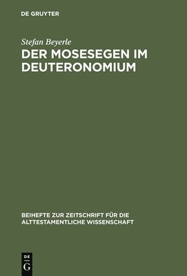 Stefan Beyerle - Mosesegen im Deuteronomium, Inbunden
