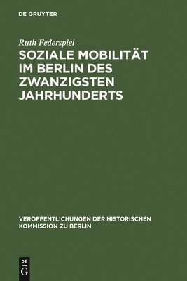 Soziale Mobilitt im Berlin des zwanzigsten Jahrhunderts 1