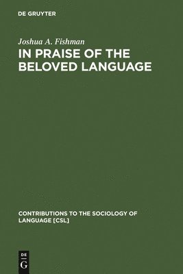 Joshua A. Fishman, Joshua a. Fishman - In Praise of the Beloved Language, Inbunden