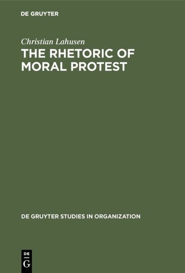 Christian Lahusen - Rhetoric of Moral Protest, Inbunden