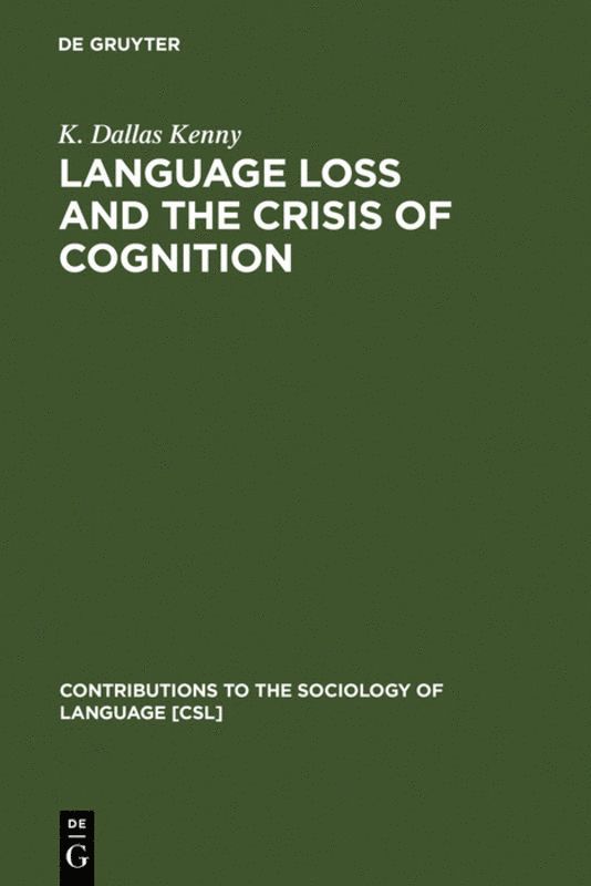 K. Dallas Kenny - Language Loss and the Crisis of Cognition, Inbunden