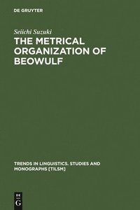 bokomslag The Metrical Organization of Beowulf