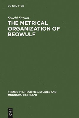 bokomslag The Metrical Organization of Beowulf