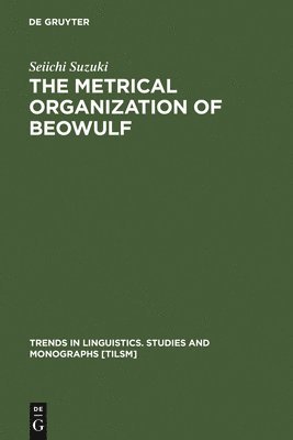 Seiichi Suzuki - Metrical Organization of Beowulf, Inbunden