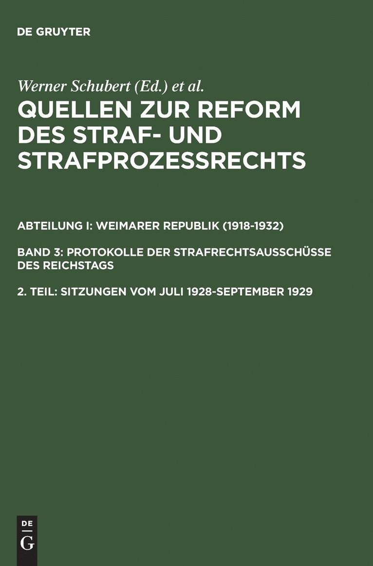 Quellen zur Reform des Straf- und Strafprozeßrechts, 2. Teil, Sitzungen vom Juli 1928-September 1929