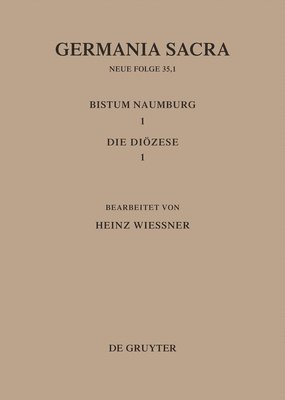 bokomslag Die Bistmer Der Kirchenprovinz Magdeburg: Das Bistum Naumburg 1,1: Die Dizese