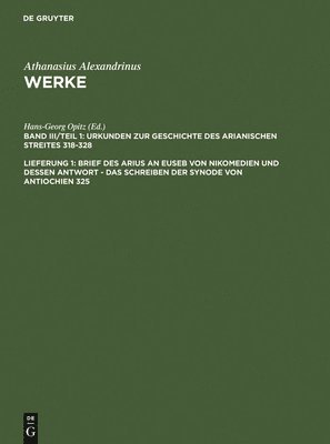 bokomslag Brief des Arius an Euseb von Nikomedien und dessen Antwort - Das Schreiben der Synode von Antiochien 325