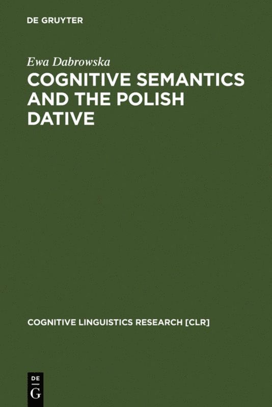 Ewa Dabrowska - Cognitive Semantics and the Polish Dative, Inbunden