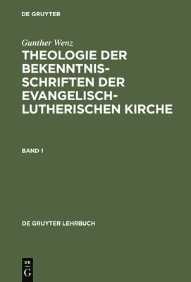 Theologie der Bekenntnisschriften der evangelisch-lutherischen Kirche 1