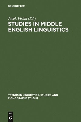 Jacek Fisiak - Studies in Middle English Linguistics, Inbunden