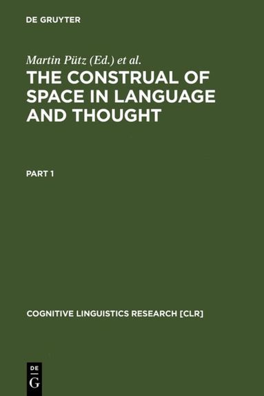 Martin Pütz, René Dirven - Construal of Space in Language and Thought, Inbunden