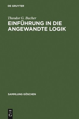 Theodor G Bucher, Theodor G. Bucher - Einführung in Die Angewandte Logik, Inbunden