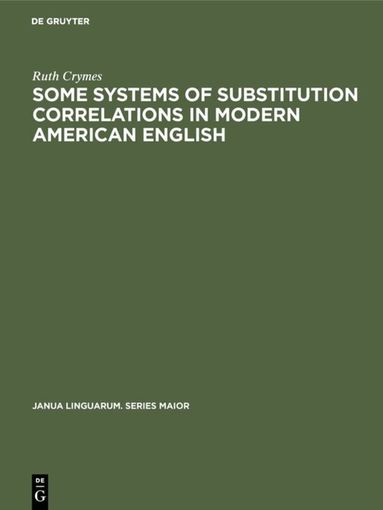 Ruth Crymes - Some Systems of Substitution Correlations in Modern American English, Inbunden