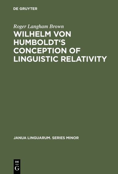 Roger Langham Brown - Wilhelm von Humboldt's Conception of Linguistic Relativity, Inbunden
