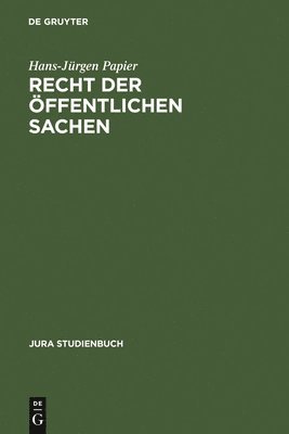 Hans-Jürgen Papier - Recht der öffentlichen Sachen, Inbunden