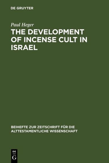 Paul Heger - Development of Incense Cult in Israel, Inbunden