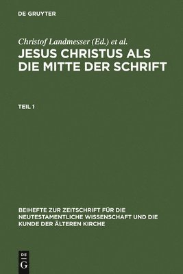Christof Landmesser, Hans-Joachim Eckstein, Hermann Lichtenberger - Jesus Christus als die Mitte der Schrift, Inbunden