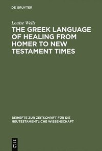 bokomslag The Greek Language of Healing from Homer to New Testament Times