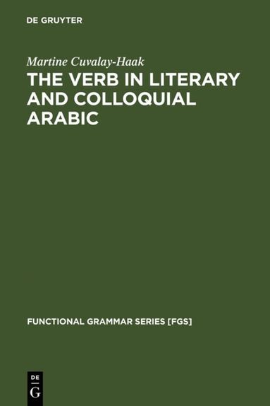 Martine Cuvalay-Haak - Verb in Literary and Colloquial Arabic, Inbunden