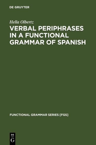 Hella Olbertz - Verbal Periphrases in a Functional Grammar of Spanish, Inbunden