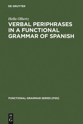 Verbal Periphrases in a Functional Grammar of Spanish 1