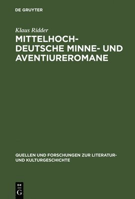Mittelhochdeutsche Minne- und Aventiureromane 1