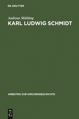 Andreas Mühling - Karl Ludwig Schmidt, Inbunden