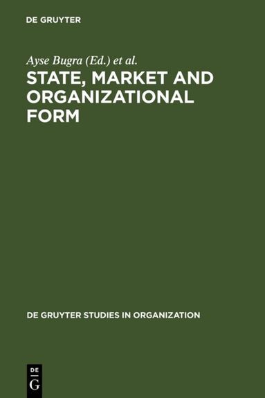 Ayse Bugra, Behlül Üsdiken - State, Market and Organizational Form, Inbunden