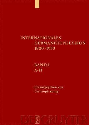 Internationales Germanistenlexikon 1800-1950