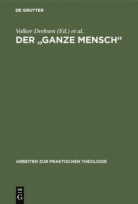 Volker Drehsen, Dieter Henke, Reinhard Schmidt-Rost, Wolfgang Steck - "ganze Mensch", Inbunden