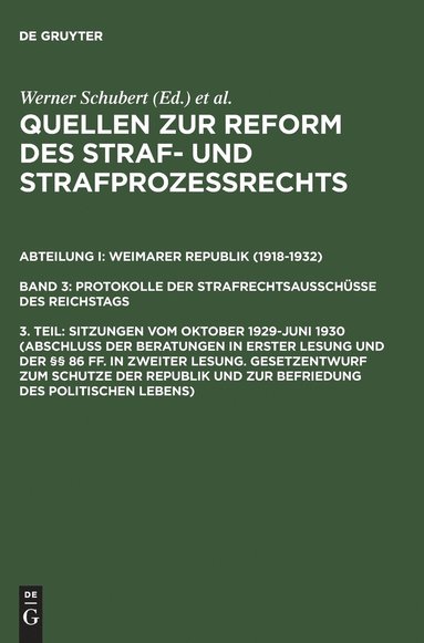 Werner Schubert - Sitzungen Vom Oktober 1929-Juni 1930 (Abschluß Der Beratungen in Erster Lesung Und Der §§ 86 Ff. in Zweiter Lesung. Gesetzentwurf Zum Schutze Der Republik Und Zur Befriedung Des Politischen Lebens), Inbunden