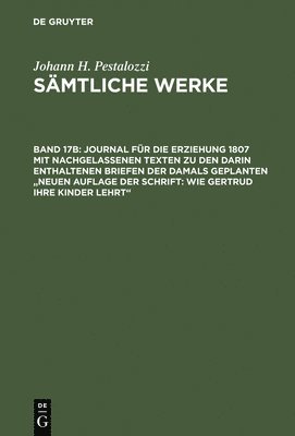 bokomslag Journal Fr Die Erziehung 1807 Mit Nachgelassenen Texten Zu Den Darin Enthaltenen Briefen Der Damals Geplanten Neuen Auflage Der Schrift: Wie Gertrud Ihre Kinder Lehrt