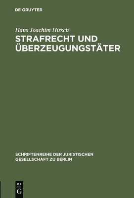 Hans Joachim Hirsch - Strafrecht und Überzeugungstäter, Inbunden