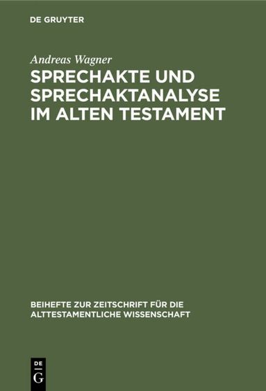 Andreas Wagner - Sprechakte und Sprechaktanalyse im Alten Testament, Inbunden