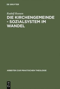 bokomslag Die Kirchengemeinde - Sozialsystem im Wandel