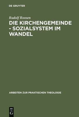 bokomslag Die Kirchengemeinde - Sozialsystem im Wandel