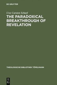 bokomslag The Paradoxical Breakthrough of Revelation