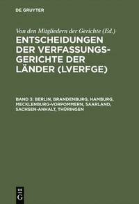 bokomslag Entscheidungen der Verfassungsgerichte der Lnder (LVerfGE), Band 3, Berlin, Brandenburg, Hamburg, Mecklenburg-Vorpommern, Saarland, Sachsen-Anhalt, Thringen