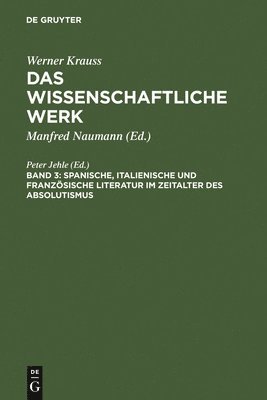 Peter Jehle - Spanische, Italienische Und Französische Literatur Im Zeitalter Des Absolutismus, Inbunden