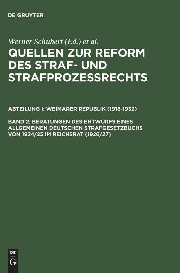 Werner Schubert, Jürgen Regge - Quellen zur Reform des Straf- und Strafprozeßrechts, Band 2, Beratungen des Entwurfs eines Allgemeinen Deutschen Strafgesetzbuchs von 1924/25 im Reichsrat (1926/27), Inbunden