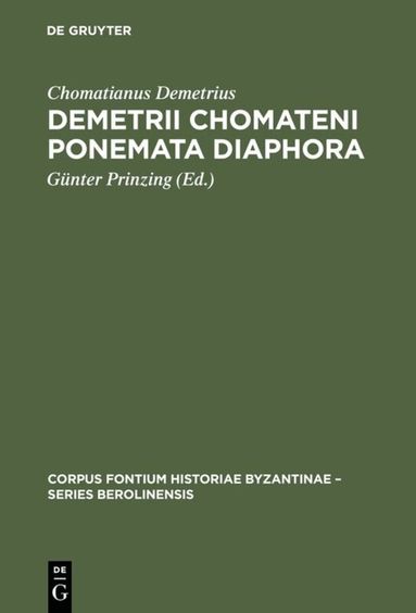 Chomatianus Demetrius, Günter Prinzing - Demetrii Chomateni Ponemata diaphora, Inbunden