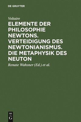 Voltaire, Renate Wahsner, Heinz-Heino von Borzeskowski, Heinz-Heino Von Borzeskowski - Elemente der Philosophie Newtons. Verteidigung des Newtonianismus. Die Metaphysik des Neuton, Inbunden