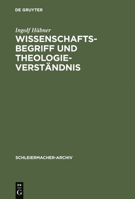 Ingolf Hübner - Wissenschaftsbegriff und Theologieverständnis, Inbunden