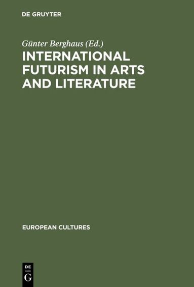 Günter Berghaus - International Futurism in Arts and Literature, Inbunden