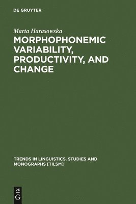 Morphophonemic Variability, Productivity, and Change 1