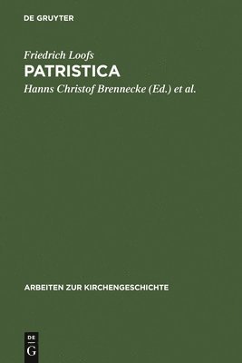 Friedrich Loofs, Hanns Christof Brennecke, Jörg Ulrich - Patristica, Inbunden