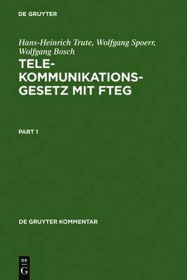 Hans-Heinrich Trute, Wolfgang Spoerr, Wolfgang Bosch - Telekommunikationsgesetz mit FTEG, Inbunden