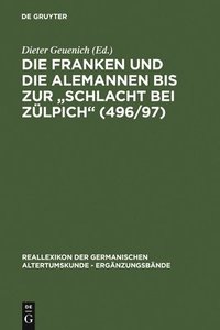 bokomslag Die Franken Und Die Alemannen Bis Zur Schlacht Bei Zlpich (496/97)