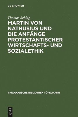 bokomslag Martin Von Nathusius Und Die Anfnge Protestantischer Wirtschafts- Und Sozialethik