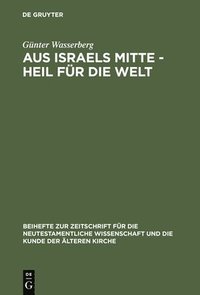 bokomslag Aus Israels Mitte - Heil fr die Welt